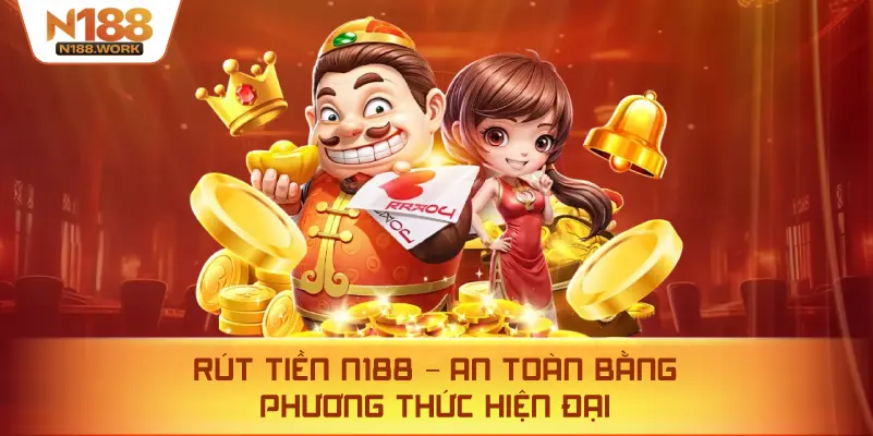 Rút tiền N188 nhanh chóng, minh bạch và an toàn tuyệt đối.