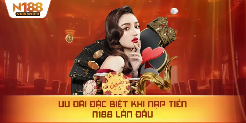 Người chơi nạp lần đầu tại N188 nhận thưởng hấp dẫn và giá trị.