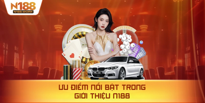 Giới thiệu N188 nổi bật với kho game đa dạng, giao diện mượt mà, tốc độ truy cập nhanh và hỗ trợ 24/7.